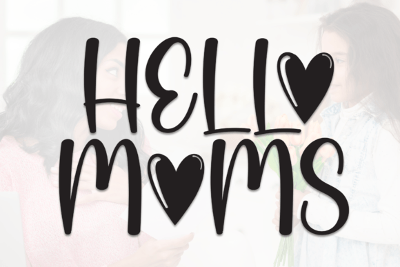 Hello Moms Font: Friendly Handwritten Style for Business